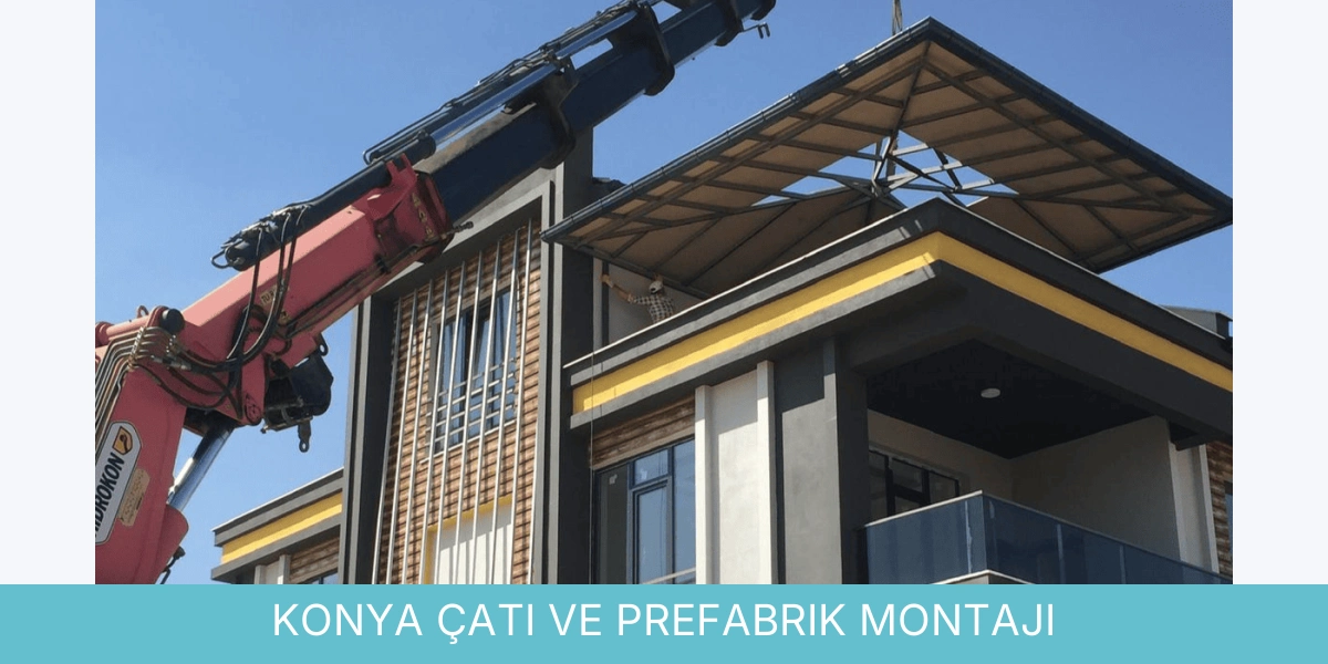 Çatı ve Prefabrik Montajı
